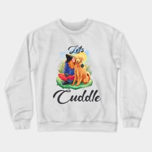 Dog Cuddle Time Crewneck Sweatshirt